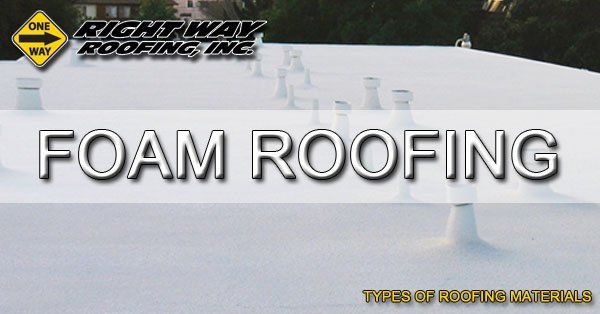 Foam Roofing Material Type - Types Of Roofing Materials