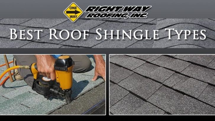 Best Roof Shingle Types - Right Way Roofing Inc.